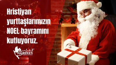 Hristiyan vatandaşlarımızın Noel bayramını kutluyoruz
